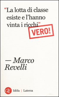 La_Lotta_Di_Classe_Esiste_E_L`hanno_Vinta_I_Ricchi_Vero_-Revelli_Marco